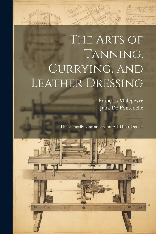 Front cover_The Arts of Tanning, Currying, and Leather Dressing