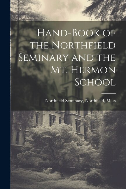 Couverture_Hand-Book of the Northfield Seminary and the Mt. Hermon School