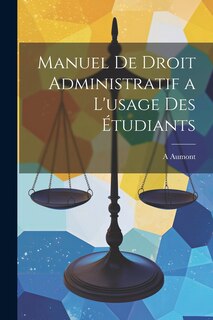 Front cover_Manuel De Droit Administratif a L'usage Des Étudiants