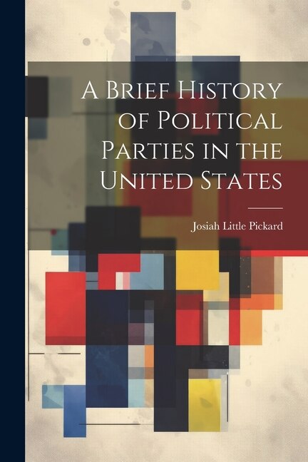 Front cover_A Brief History of Political Parties in the United States
