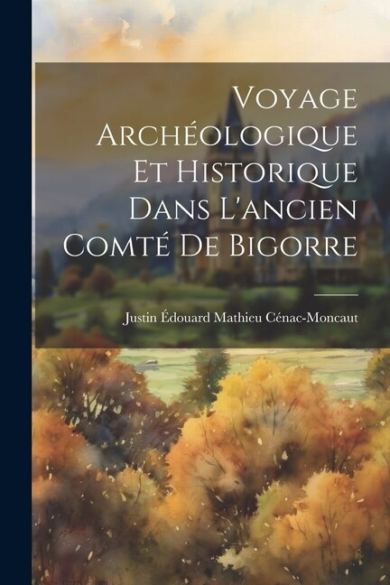 Front cover_Voyage Archéologique Et Historique Dans L'ancien Comté De Bigorre