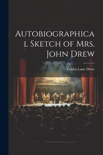 Couverture_Autobiographical Sketch of Mrs. John Drew