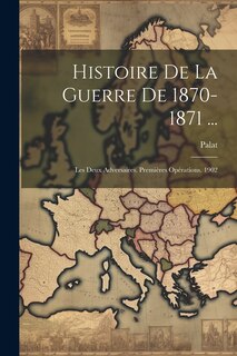Couverture_Histoire De La Guerre De 1870-1871 ...