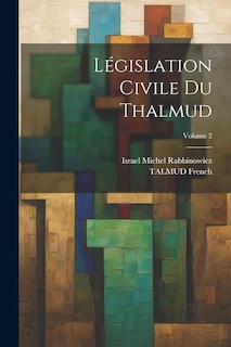 Couverture_Législation Civile Du Thalmud; Volume 2