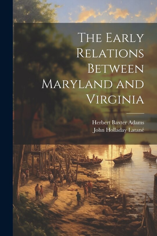 Couverture_The Early Relations Between Maryland and Virginia