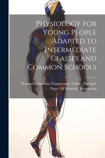 Front cover_Physiology for Young People Adapted to Intermediate Classes and Common Schools