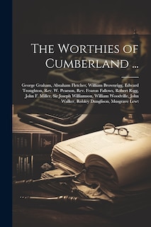 Front cover_The Worthies of Cumberland ...