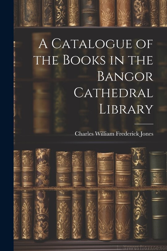 Couverture_A Catalogue of the Books in the Bangor Cathedral Library