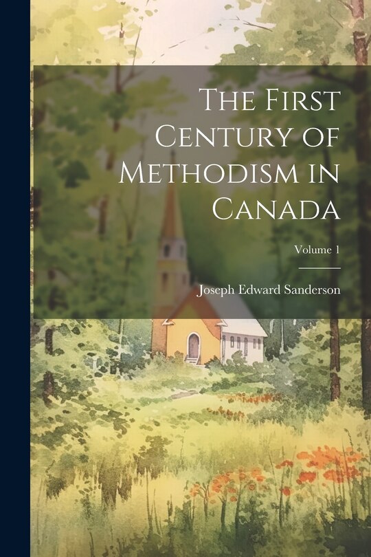 Front cover_The First Century of Methodism in Canada; Volume 1