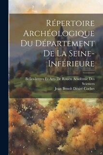 Couverture_Répertoire Archéologique Du Département De La Seine-Inférieure