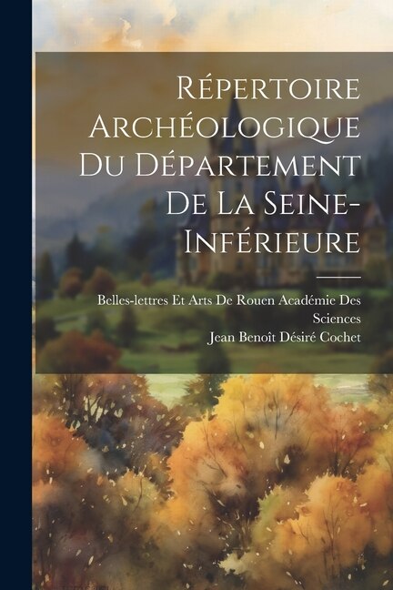 Couverture_Répertoire Archéologique Du Département De La Seine-Inférieure