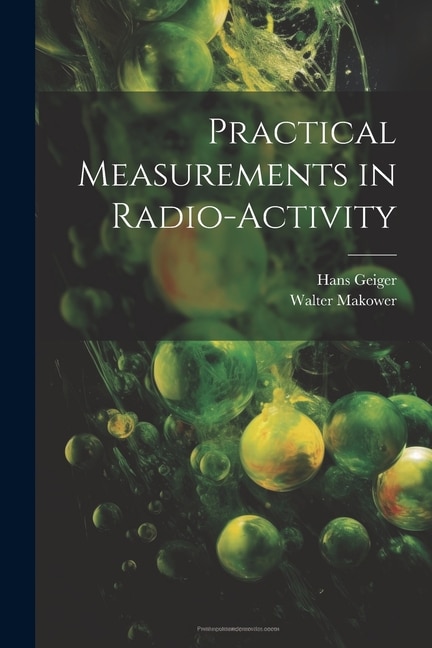 Practical Measurements in Radio-Activity