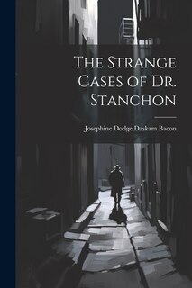 Front cover_The Strange Cases of Dr. Stanchon
