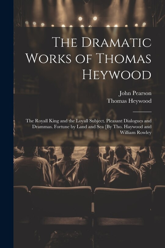 Couverture_The Dramatic Works of Thomas Heywood