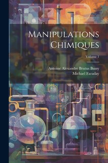 Couverture_Manipulations Chimiques; Volume 1
