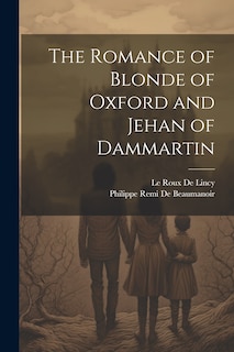 Front cover_The Romance of Blonde of Oxford and Jehan of Dammartin