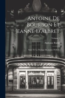 Front cover_Antoine De Bourbon Et Jeanne D'albret