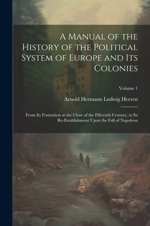 Couverture_A Manual of the History of the Political System of Europe and Its Colonies
