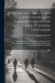 Couverture_Epitome of Some of the Chief Events and Transactions in the Life of Joseph Lancaster