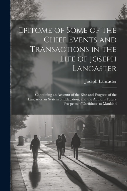 Couverture_Epitome of Some of the Chief Events and Transactions in the Life of Joseph Lancaster