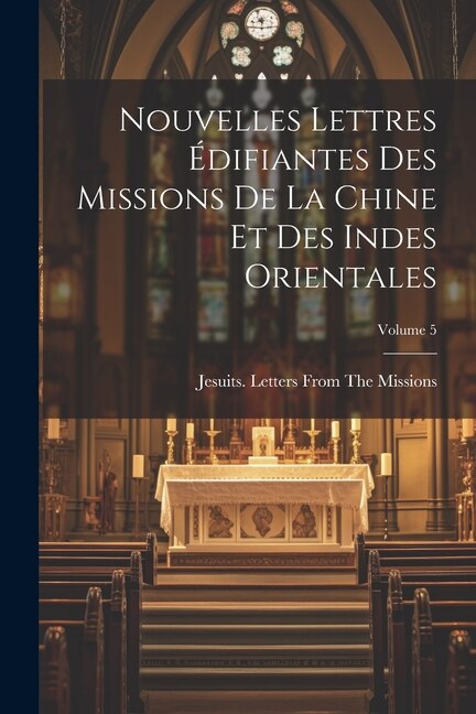 Front cover_Nouvelles Lettres Édifiantes Des Missions De La Chine Et Des Indes Orientales; Volume 5