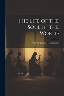 Front cover_The Life of the Soul in the World