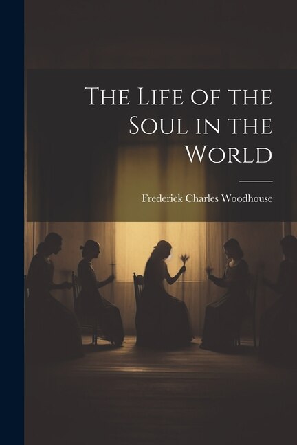 Front cover_The Life of the Soul in the World