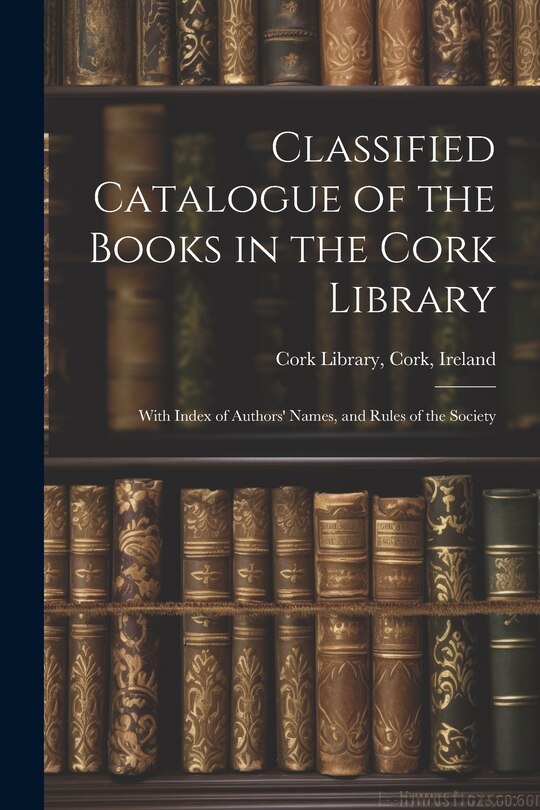 Couverture_Classified Catalogue of the Books in the Cork Library