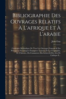 Front cover_Bibliographie Des Ouvrages Relatifs À L'afrique Et À L'arabie