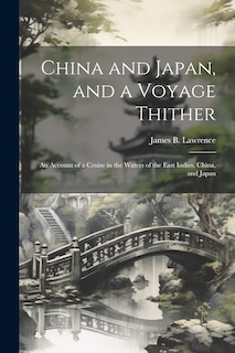Front cover_China and Japan, and a Voyage Thither