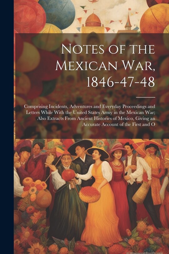 Couverture_Notes of the Mexican War, 1846-47-48