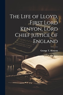 Front cover_The Life of Lloyd, First Lord Kenyon, Lord Chief Justice of England