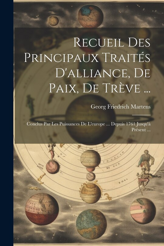 Front cover_Recueil Des Principaux Traités D'alliance, De Paix, De Trève ...