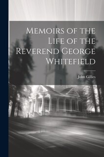 Front cover_Memoirs of the Life of the Reverend George Whitefield