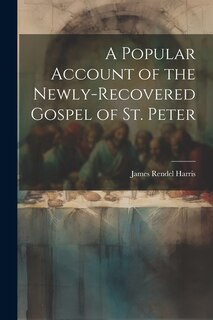 Couverture_A Popular Account of the Newly-Recovered Gospel of St. Peter