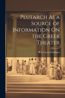 Front cover_Plutarch As a Source of Information On the Greek Theater