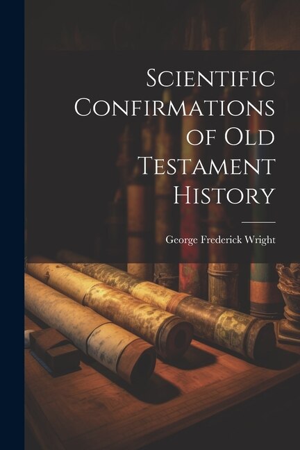 Front cover_Scientific Confirmations of Old Testament History