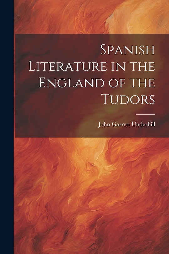 Front cover_Spanish Literature in the England of the Tudors
