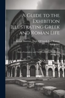 Couverture_A Guide to the Exhibition Illustrating Greek and Roman Life
