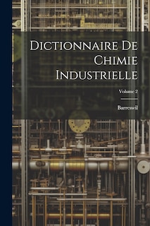 Front cover_Dictionnaire De Chimie Industrielle; Volume 2