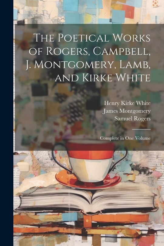 Front cover_The Poetical Works of Rogers, Campbell, J. Montgomery, Lamb, and Kirke White