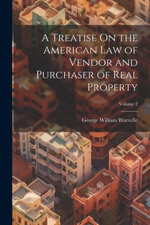 Couverture_A Treatise On the American Law of Vendor and Purchaser of Real Property; Volume 2