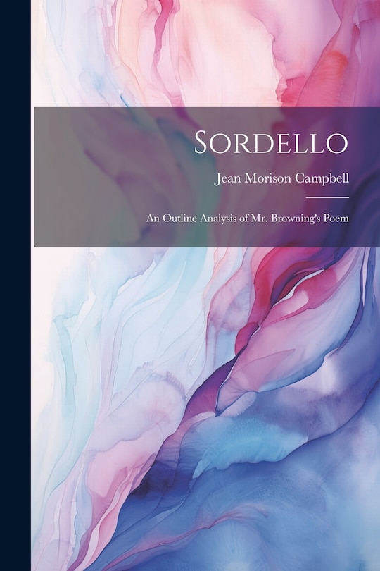 Front cover_Sordello; an Outline Analysis of Mr. Browning's Poem