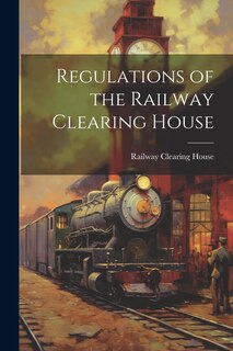 Front cover_Regulations of the Railway Clearing House