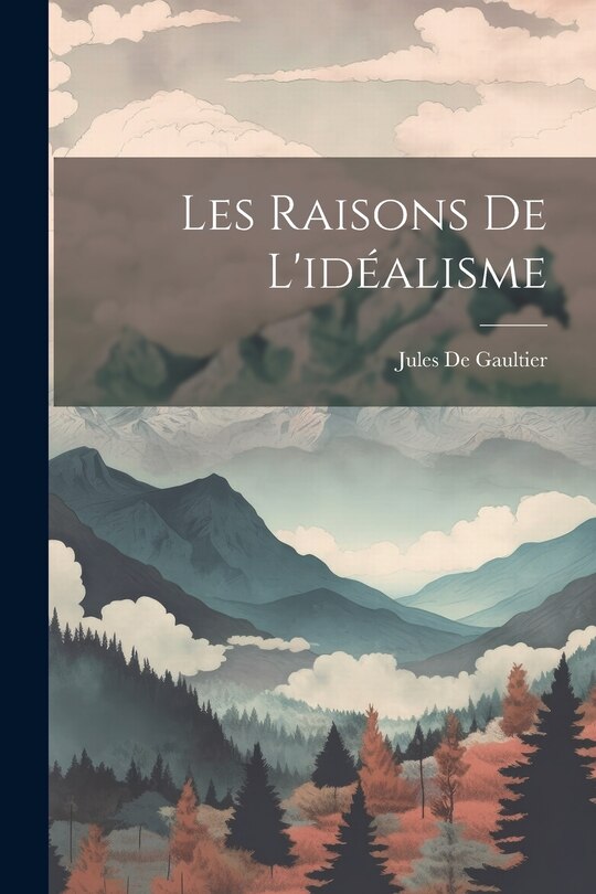 Couverture_Les Raisons De L'idéalisme