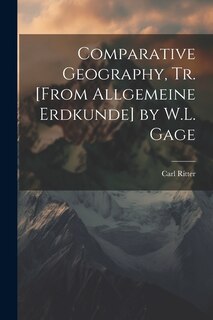 Front cover_Comparative Geography, Tr. [From Allgemeine Erdkunde] by W.L. Gage