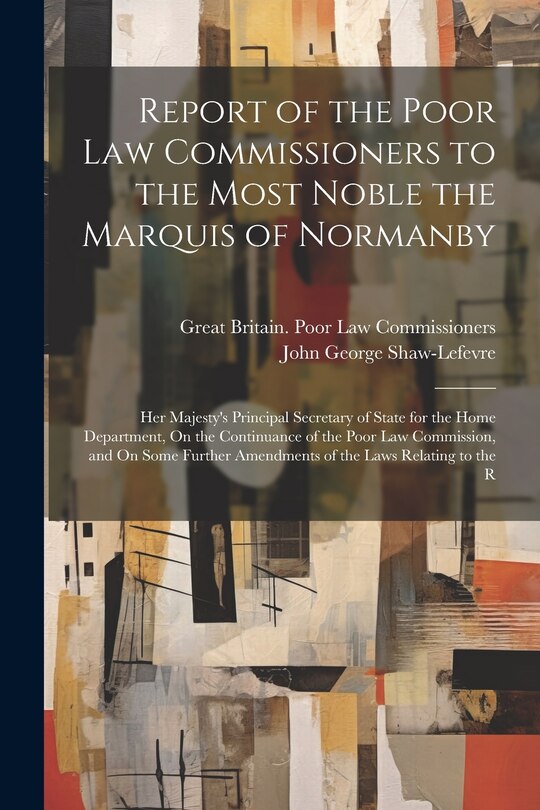 Front cover_Report of the Poor Law Commissioners to the Most Noble the Marquis of Normanby
