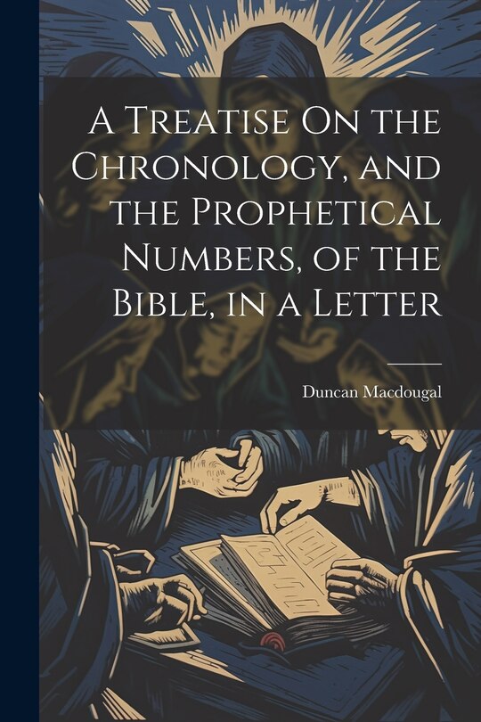 Couverture_A Treatise On the Chronology, and the Prophetical Numbers, of the Bible, in a Letter