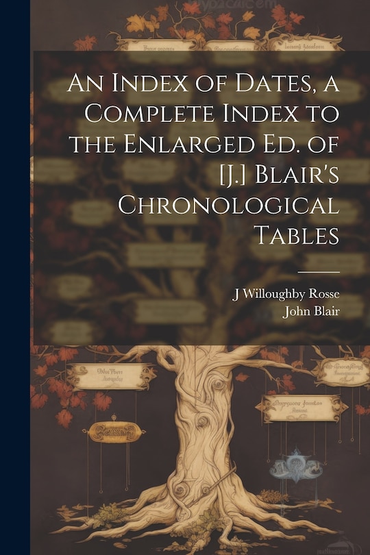 Couverture_An Index of Dates, a Complete Index to the Enlarged Ed. of [J.] Blair's Chronological Tables