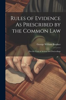 Couverture_Rules of Evidence As Prescribed by the Common Law